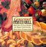 Gourmet Fish on the Grill More Than 90 Easy Recipes for Elegant Entertaining