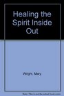 Healing the Spirit Inside Out