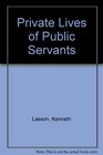 Private Lives of Public Servants