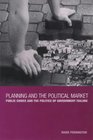 Planning and the Political Market Public Choice and the Politics of Government Failure