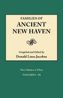 Families of Ancient New Haven Vol 1 Originally published as New Haven Genealogical Magazine Volumes IVIII  and Cross Index Volume  Nine Volumes in Three