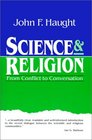 Science and Religion: From Conflict to Conversation