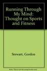 Running Through My Mind Thought on Sports and Fitness