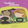 The Luckiest Mommy