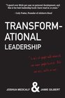 Transformational Leadership  Lot's of people talk about it not many people live it It's not sexy soft or easy