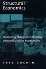 Structural Economics Measuring Change in Technology Lifestyles and the Environment