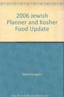 2006 Jewish Planner and Kosher Food Update