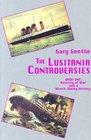 The Lusitania Controversies Book One Atrocity of War and a WreckDiving History