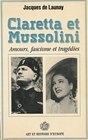 Claretta et Mussolini Amours fascisme et tragedies