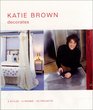 Katie Brown Decorates 5 Styles 10 Rooms 105 Projects