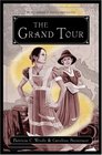 The Grand Tour  Being a Revelation of Matters of High Confidentiality and Greatest Importance Including Extracts from the Intimate Diary of a Noblewoman and the Sworn Testimony of a Lady of Quality