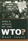 Who's Afraid of the Wto