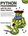 Python Programming with the Java Class Libraries A Tutorial for Building Web and Enterprise Applications