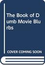 The Book of Dumb Movie Blurbs