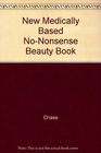 New Medically Based NoNonsense Beauty Book
