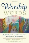 Worship Words Discipling Language for Faithful Ministry