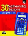 30 Mathematics Lessons Using the TI15