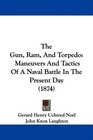 The Gun Ram And Torpedo Maneuvers And Tactics Of A Naval Battle In The Present Day