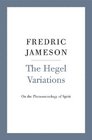 The Hegel Variations On the Phenomenology of the Spirit