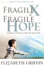 Fragile X Fragile Hope Finding Joy In Parenting A Special Needs Child