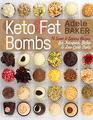 Keto Fat Bombs 70 Sweet  Savory Recipes for Ketogenic Paleo  LowCarb Diets Easy Recipes for Healthy Eating to Lose Weight Fast