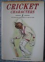 Cricket Characters v 1 The Cricket Caricatures of John Ireland