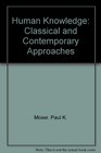 Human Knowledge Classical and Contemporary Approaches