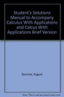 Student's Solutions Manual to Accompany Calculus With Applications and Calcus With Applications Brief Version