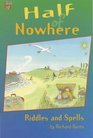 Half of Nowhere  A Book of Riddles and Rhyming Spells