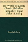 100 World's Favorite Classic Melodies Simplified Piano Solos  Level 3