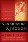Announcing the Kingdom The Story of God's Mission in the Bible