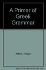 A Primer of Greek Grammar