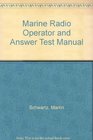 Marine Radio Operator and Answer Test Manual