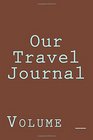 Our Travel Journal Brown Cover
