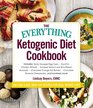 The Everything Ketogenic Diet Cookbook Includes  Spicy Sausage Egg Cups  Zucchini Chicken Alfredo  Smoked Salmon and Brie Baked Avocado   Brownie Cheesecake  and hundreds more