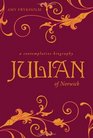 Julian of Norwich A Contemplative Biography
