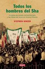 Todos los hombres del Sha / All the Sha's Men Un Golpe de Estado Norteamericano y las Raices del Terror en Oriente Proximo / An American Coup and the Roots of Middles East Terror