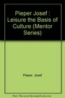 Leisure: The Basis of Culture (Mentor)