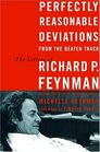 Perfectly Reasonable Deviations From The Beaten Track The Letters Of Richard P Feynman