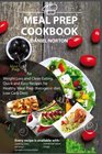 Meal Prep Cookbook Meal Prep Ideas for Weight Loss and Clean Eating Quick and Easy Recipes for Healthy Meal Prep