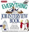 Everything Job Interview Book All you need to make a great first impression and land the perfect job