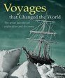 Voyages that Changed the World The Great Journeys of Exploration and Discovery
