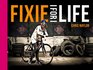Fixie For Life Urban FixedGear Style and Culture