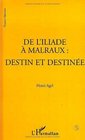 De l'Iliade a Malraux  destin destinee