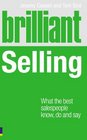 Brilliant Selling What the best salespeople know do and say