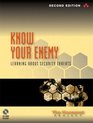 Know Your Enemy  Learning about Security Threats