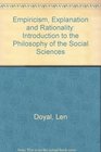 Empiricism Explanation and Rationality An Introduction to the Philosophy of the Social Sciences