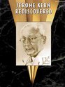 Jerome Kern Rediscovered