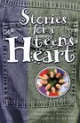 Stories for a Teen's Heart Over 100 Stories to Encourage a Teen's Soul