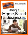 The Complete Idiot's Guide to Starting a HomeBased Business 3rd Edition